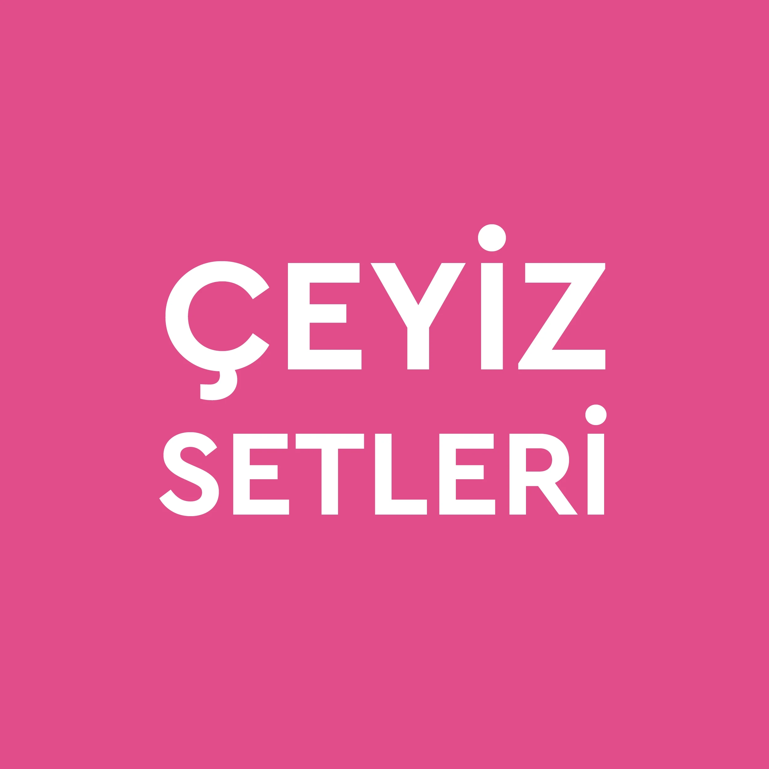 Çeyiz Setleri